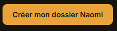 Bouton Créer mon dossier Naomi